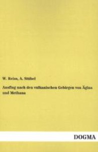 Ausflug nach den vulkanischen Gebirgen von Ägina und Methana （Nachdruck der Originalausgabe aus dem Jahr 1867. 2013. 84 S. 200 mm）