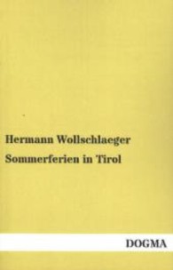 Sommerferien in Tirol （Nachdruck der Originalausgabe. 2013. 80 S. 190 mm）