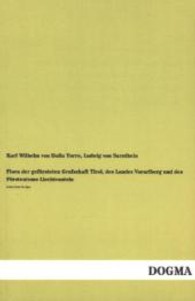 Flora der gefürsteten Grafschaft Tirol, des Landes Vorarlberg und des Fürstentums Liechtenstein : Zweiter Band: Die Algen （Nachdruck. 2013. 236 S. 200 mm）