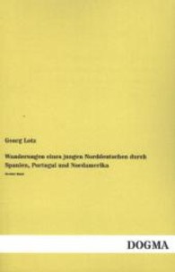 Wanderungen eines jungen Norddeutschen durch Spanien, Portugal und Nordamerika Bd.2 （Nachdruck der Originalausgabe aus dem Jahr 1834. 2013. 200 S. 190 mm）