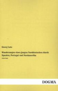 Wanderungen eines jungen Norddeutschen durch Spanien, Portugal und Nordamerika Bd.3 （Nachdruck der Originalausgabe aus dem Jahr 1834. 2013. 192 S. 190 mm）