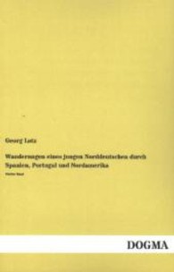 Wanderungen eines jungen Norddeutschen durch Spanien, Portugal und Nordamerika Bd.4 （Nachdruck der Originalausgabe aus dem Jahr 1834. 2013. 204 S. 190 mm）