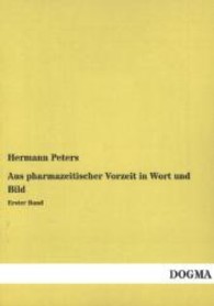 Aus pharmazeitischer Vorzeit in Wort und Bild Bd.1 （Nachdruck der Originalausgabe aus dem Jahr 1891. 2013. 328 S. 210 mm）