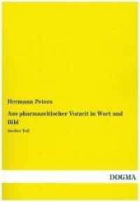 Aus pharmazeitischer Vorzeit in Wort und Bild Bd.2 （Nachdruck der Originalausgabe aus dem Jahr 1899. 2013. 340 S. 210 mm）