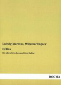 Hellas : Die alten Griechen und ihre Kultur （Nachdruck. 2013. 424 S. 220 mm）