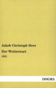 Der Wetterwart : 1921 （Nachdruck. 2013. 420 S. 200 mm）