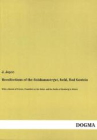 Recollections of the Salzkammergut, Ischl, Bad Gastein : With a Sketch of Trieste, Frankfort on the Maine and the Baths of Homburg in Winter （Repr. 2013. 304 p. 210 mm）