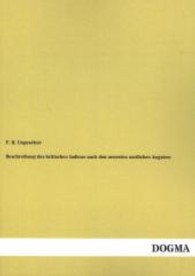 Beschreibung des britischen Indiens nach den neuesten amtlichen Angaben （Nachdruck. 2013. 116 S. 210 mm）