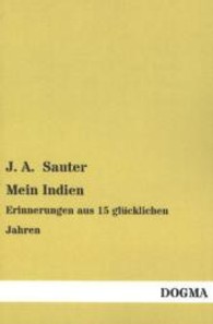Mein Indien : Erinnerungen aus 15 glücklichen Jahren （Nachdruck d. Ausg. v. 1922. 2013. 264 S. 200 mm）