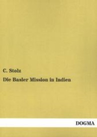 Die Basler Mission in Indien （Nachdruck d. Ausg. v. 1884. 2013. 116 S. 210 mm）