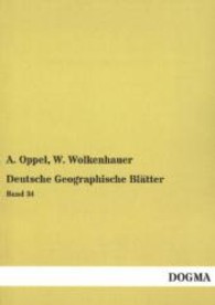 Deutsche Geographische Blätter Bd.34 （Nachdr. d. Orig.ausg. v. 1911. 2013. 144 S. 210 mm）