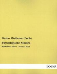 Physiologische Studien H.2 : Wirbellose Tiere （Repr. d. Ausg. v. 1854. 2013. 84 S. 220 mm）
