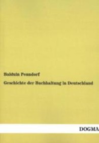 Geschichte der Buchhaltung in Deutschland （Nachdruck. 2013. 256 S. 210 mm）