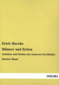 Männer und Zeiten : Aufsätze und Reden zur neueren Geschichte. Zweiter Band （Nachdruck. 2013. 432 S. 210 mm）