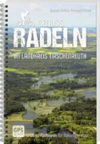 Genussradeln im Landkreis Tirschenreuth : Erlebnis-Radtouren für Naturliebhaber （2023. 2023. 168 S. durchgehend farbig. 20.5 cm）