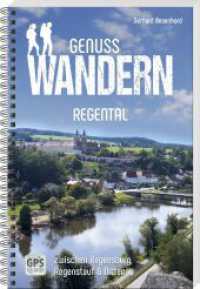 Genusswandern Regental : zwischen Regensburg, Regenstauf & Nittenau （4., überarb. Aufl. 2023. 136 S. durchgehend farbig. 20.5 cm）