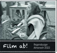 Regensburger Almanach 2022 : Film ab! （2022. 2022. 200 S. durchgehend farbig. 20.5 x 22 cm）
