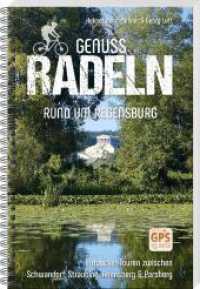 Genussradeln rund um Regensburg : Entdecker-Touren zwischen Schwandorf, Straubing, Abensberg & Parsberg （2024. 2024. 176 S. durchgehend farbig. 20.5 cm）