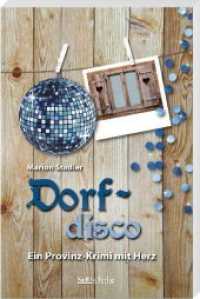 Dorfdisco : Ein Provinz-Krimi mit Herz (Dorfkommissarin Mary ermittelt / Provinz-Krimi mit Herz / Ein Altmühltalkrimi mit Herz 3) （2020. 248 S. 20.5 cm）