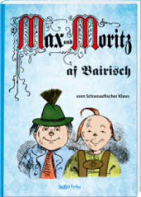 Max und Moritz af Bairisch （2. Aufl. 2024. 64 S. durchgehend farbige Abbildungen. 24 cm）