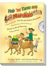 Hab 'ne Tante aus Marokko mit CD; . : Lustige Spaß- und Quatschlieder. Mit Noten und Gitarrengriffen und CD über 70 Min. Gesamtspielzeit （2009 48 S. inkl. Musik-CD ; durchg. farb. Ill. 26 cm）