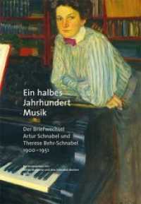 Ein halbes Jahrhundert Musik, 3 Teile : Der Briefwechsel Artur Schnabel und Therese Behr-Schnabel 1900-1951 （2016. 2072 S. zahlr. Abbildungen. 231 mm）