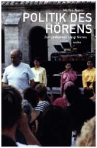 Politik des Hörens : Zur Lesbarkeit Luigi Nonos （NED. 2022. 280 S. 23.8 cm）