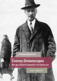 Cosmic Dreamscapes : Über das visionäre Komponieren von Charles Ives (Caprices 21) （NED. 2022. 60 S. 21 cm）