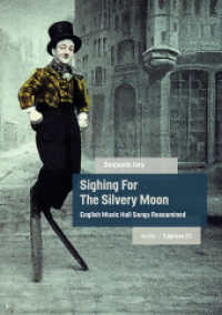 Sighing For The Silvery Moon : English Music Hall Songs Reexamined (Caprices 23) （NED. 2022. 60 S. 21 cm）