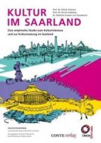 Kultur im Saarland : Eine empirische Studie zum Kulturinteresse und zur Kulturnutzung im Saarland (Malstatter Beiträge aus Gesellschaft, Wissenschaft, Politik und Kultur) （2015. 300 S. 23 cm）