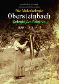 Die Malerkolonie Obersteinbach II (Colonie des Peintres) 1896-1918 （2021. 252 S. 29.7 cm）