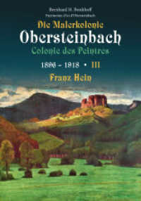 Die Malerkolonie Obersteinbach - Colonie des Peintres : Band 3 - 1896 - 1918 Franz Hein （2025. 280 S. 29.7 cm）