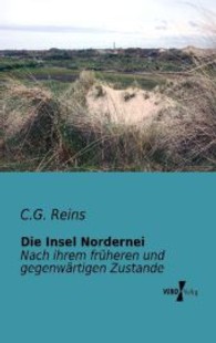 Die Insel Nordernei : Nach ihrem früheren und gegenwärtigen Zustande