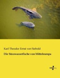 Die Süsswasserfische von Mitteleuropa