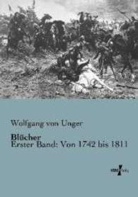 Blücher : Erster Band: Von 1742 bis 1811