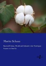 Baumwoll-anbau, -handel und -industrie in den Vereinigten Staaten von Amerika -- Paperback / softback (German Language Edition)