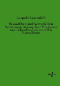 Sexualleben und Nervenleiden: Nebst einem Anhang über Prophylaxe und Behandlung der sexuellen Neurasthenie