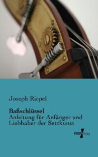 Baßschlüssel: Anleitung für Anfänger und Liebhaber der Setzkunst