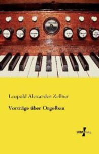Vorträge über Orgelbau
