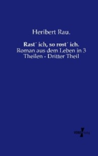 Rast ich, so rost ich. : Roman aus dem Leben in 3 Theilen - Dritter Theil -- Paperback / softback (German Language Edition)