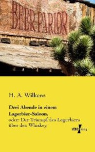 Drei Abende in einem Lagerbier-saloon, : oder: Der Triumpf des Lagerbiers uber den Whiskey -- Paperback / softback (German Language Edition)