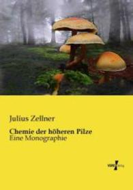 Chemie der höheren Pilze : Eine Monographie