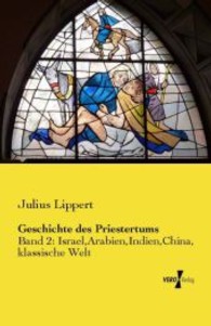 Geschichte des Priestertums : Band 2: Israel, Arabien, Indien, China, klassische Welt -- Paperback / softback (German Language Edition)
