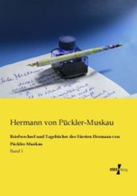 Briefwechsel und Tagebücher des Fürsten Hermann von Pückler-Muskau : Band 1