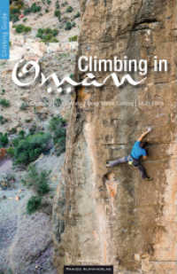 Climbing in Oman : Sportclimbing, Multi Pitches, Deep Water Soloing, Via Ferrata. Sport Climbin. Via Ferrata. Deep Water Soloing. Multi Pitch (Climbing Guide) （2014. 140 S. w. col. ill. and maps, insert: booklet with 141 topo maps）