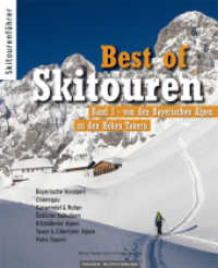 Best of Skitouren, m. Karte Bd.1 : Band 1 - Skitouren von den Bayerischen Alpen bis zu den Hohen Tauern. (Best of Skitouren) （1. Aufl. 2015. 344 S. m. Farbabb. 18.5 cm）
