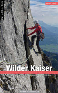 Alpinkletterführer Wilder Kaiser : Scheffau | Kaisertal | Kübelkar | Stripsenjoch | Steinerne Rinne （3., überarb. Aufl. 2021. 504 S. 18.5 cm）