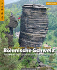 Kletterführer Böhmische Schweiz : Die schönsten Türme und Wände - Raiza, Tyssa, Eiland, Biela, Elbtal, Prebischtorgebiet, Dittersbach,Khaatal （2023. 360 S. 18.5 cm）