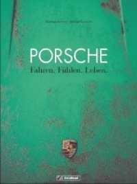 Porsche : Fahren. Fühlen. Leben. （2. Aufl. 2022. 240 S. 36 cm）