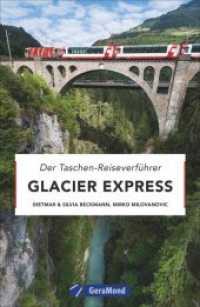 Glacier Express : Der Taschen-Reiseverführer - The Persuasive Pocket Guide （2. Aufl. 2023. 192 S. 18.5 cm）